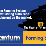 The Quantum Forming System is the longest lasting blank side forming equipment on the market. The heart of your Forming System. Quantum Forming Systems